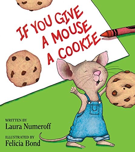 [Children - Ages 4-8] If You Give a Mouse a Cookie                                                                                                                          