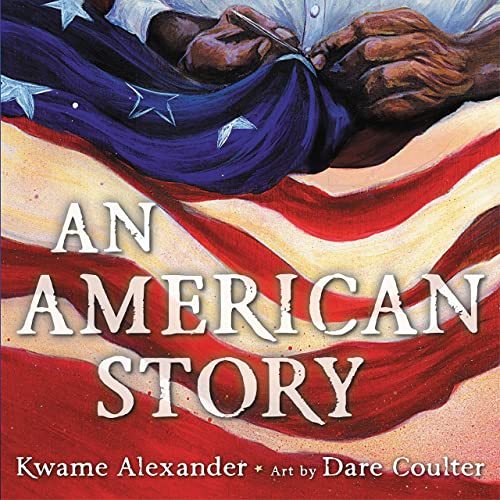 [Children - Ages 4-8] An American Story                                                                                                                                     