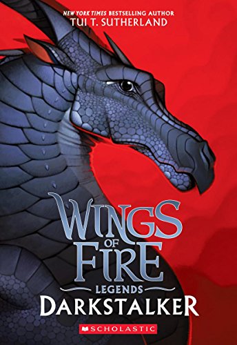 [Children - Ages 9-12] Wings of Fire: Legends #1: Darkstalker                                                                                                                                           