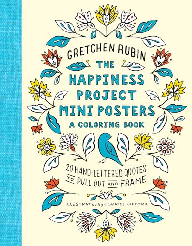 The Happiness Project Mini Posters: A Coloring Book: 20 Hand-Lettered Quotes to Pull Out and Frame