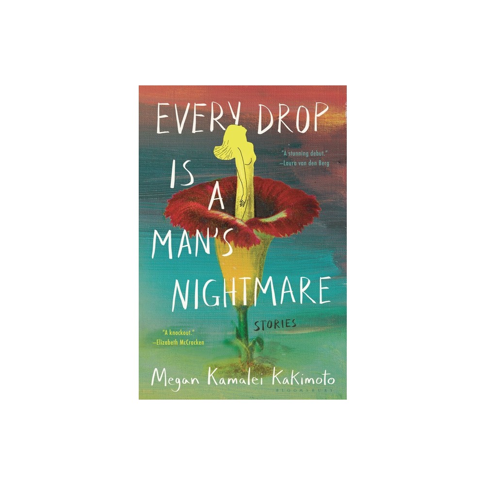 Every Drop Is a Man's Nightmare: Stories
