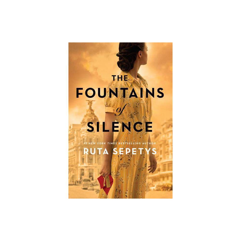 The Fountains of Silence - by Ruta Sepetys ( Hardcover )