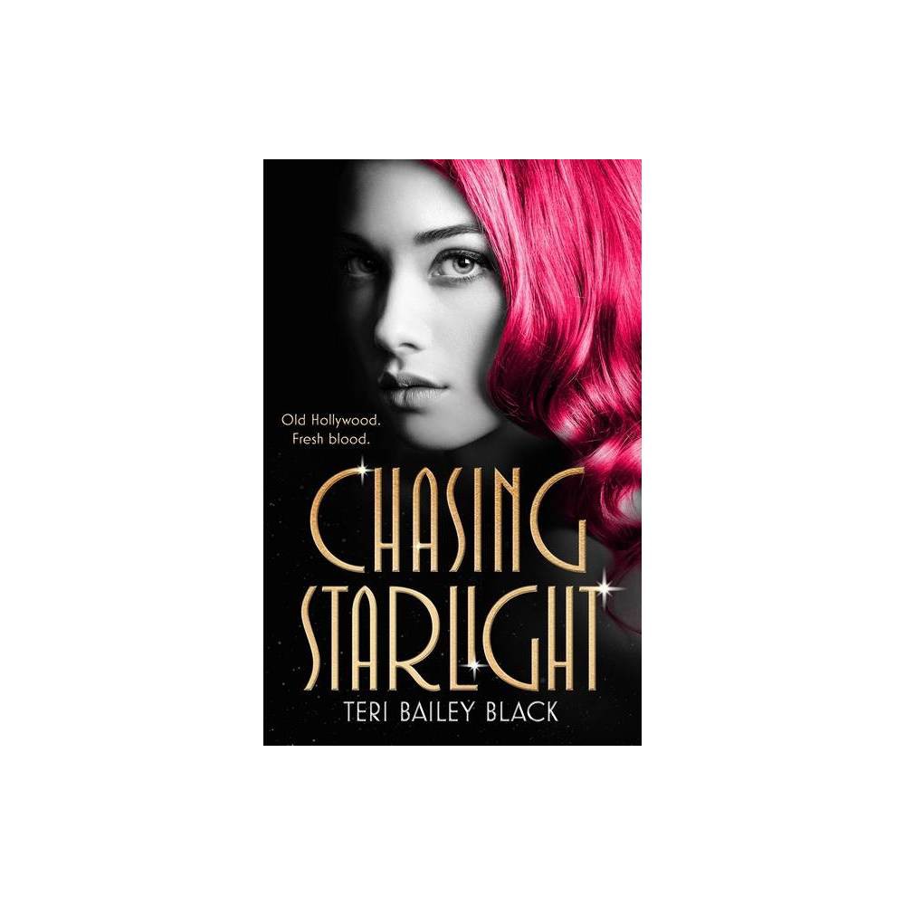 Chasing Starlight by Teri Bailey Black (Hardcover)