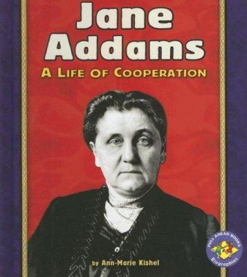 Jane Addams : a Life of Cooperation