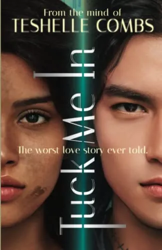Tuck Me In - The Worst Love Story Ever Told : By Teshelle Combs