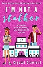 I'm Not A Stalker : By Crystal Crawford