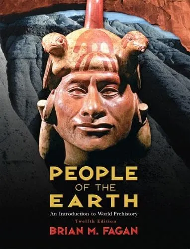 People of the Earth: An Introduction To World Prehistory (12th Edition)