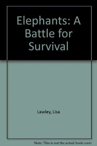 ELEPHANTS : A Battle for Survival