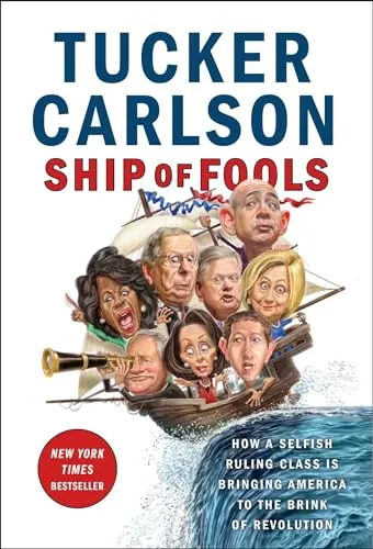 Ship of Fools : How A Selfish Ruling Class Is Bringing America To The Brink Of Revolution