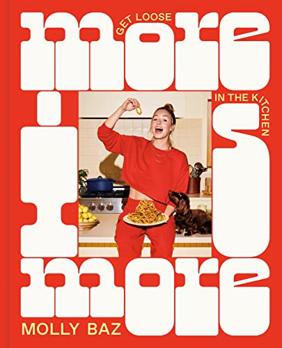 [Adult Nonfiction] More Is More: Get Loose in the Kitchen: A Cookbook