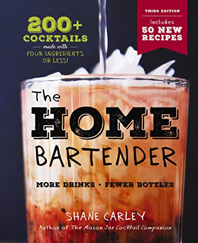 [Adult Nonfiction] Home Bartender: The Third Edition: 200+ Cocktails Made with Four Ingredients or Less