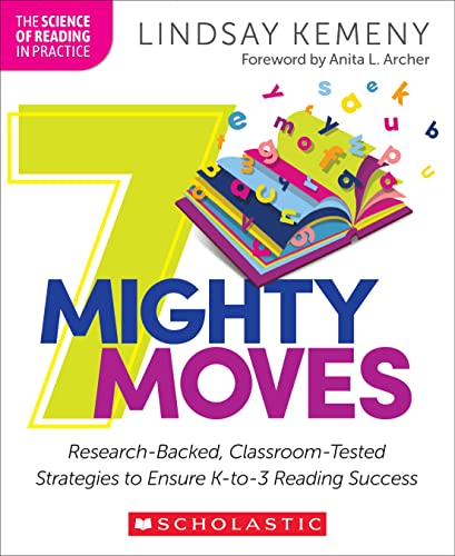 [Adult Nonfiction] 7 Mighty Moves: Research-Backed, Classroom-Tested Strategies to Ensure K-To-3 Reading Success