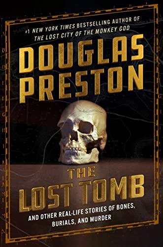 [Adult Nonfiction] Lost Tomb: And Other Real-Life Stories of Bones, Burials, and Murder