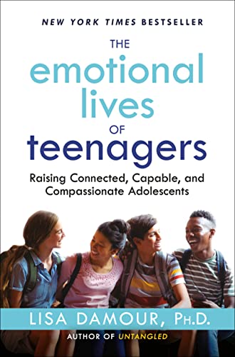 [Adult Nonfiction] Emotional Lives of Teenagers: Raising Connected, Capable, and Compassionate Adolescents